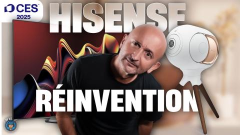 CES HISENSE : RÉINVENTION Du MiniLED, DEVIALET,  Laser TV Escamotable...