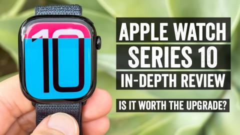 Apple Watch Series 10 In-Depth Review: Actually Worth the Upgrade?