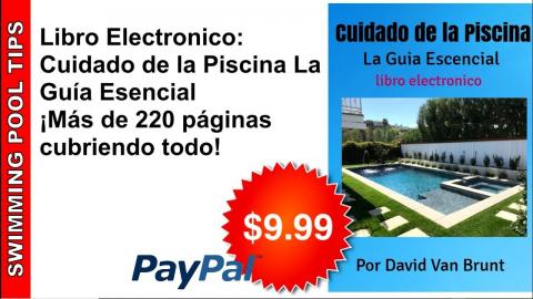 Libro Electronico: Cuidado de la Piscina La Guía Esencial ¡Más de 220 páginas cubriendo todo!