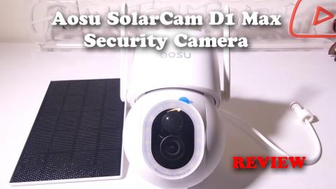 Aosu SolarCam D1 Max Security Camera REVIEW