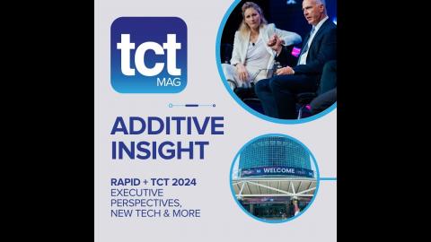 #187 RAPID + TCT 2024: Executive perspectives, AM launches & more
