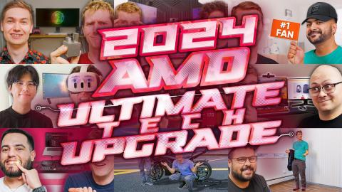 EVERY AMD Ultimate Tech Upgrade! 2024 Edition!