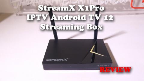 StreamX X1 Pro Android IPTV Streaming Box 2024 REVIEW