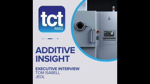 #185 JEOL's Tom Isabell on the company's entry into additive manufacturing