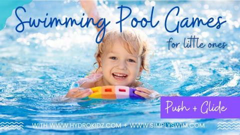 Swimming Pool Games For Little Ones with HydroKidz and Simply Swim Push + Glide