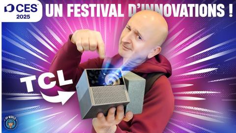 CES : TCL, Un FESTIVAL D'INNOVATIONS ! (MiniLED, Projecteurs...et OLED FINALISÉ)