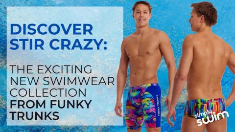 Discover the New Stir Crazy Swimwear Collection | Funkita, Funky Trunks & Simply Swim