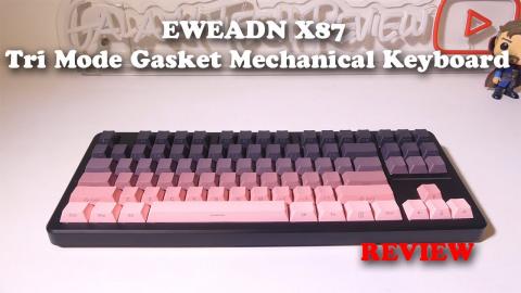 EWEADN X87 Tri Mode Gasket Mechanical Keyboard REVIEW