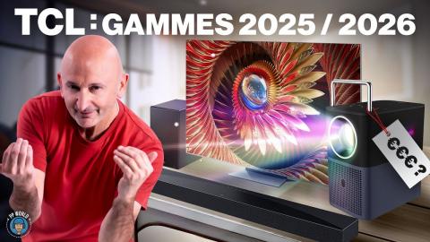 TCL : TOUT SAVOIR sur Gammes 2025 avec TARIFS ! (vidéo 4K chapitrée)