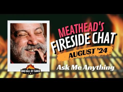 Fireside Chat with Meathead - As Me Anything Edition- August '24