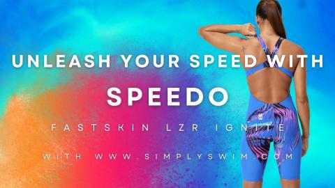 Unleash Your Speed with Speedo's Fastskin Ignite with Simply Swim!