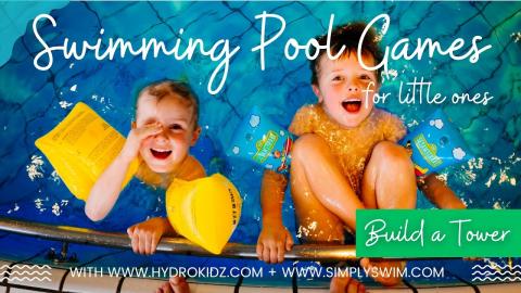 Swimming Pool Games For Little Ones with HydroKidz and Simply Swim - Build a Tower